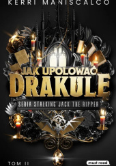 Okładka książki Jak upolować Drakulę Kerri Maniscalco