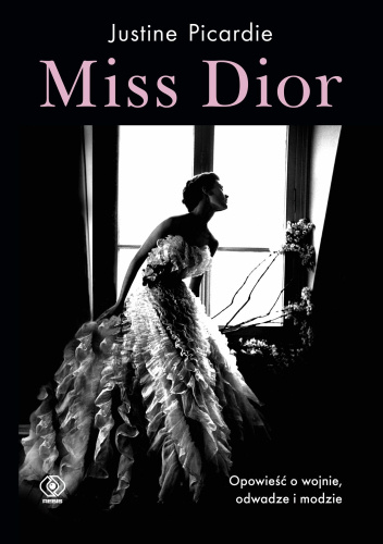 Miss Dior. Opowieść o wojnie, odwadze i modzie