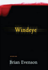 Okładka książki Windeye: Stories Brian Evenson