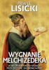 Okładka książki Wygnanie Melchizedeka. W jaki sposób Kościół katolicki może odzyskać zagubione sacrum Paweł Lisicki