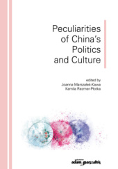 Okładka książki Peculiarities of China's Politics and Culture Joanna Marszałek-Kawa, Kamila Rezmer-Płotka