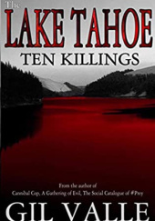 Okładka książki The Lake Tahoe Ten Killings Gil Valle