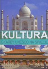 Okładka książki kultura SKARBY UNESCO NA ŚWIECIE Monika Karolczuk