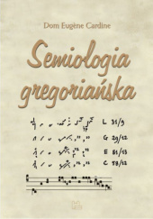 Okładka książki Semiologia gregoriańska Dom Eugène Cardine