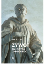 Okładka książki Żywot św. Piotra Damianiego św. Jan z Lodi