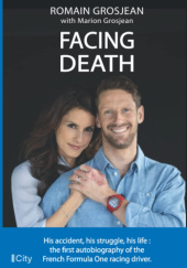 Okładka książki Facing Death Marion Grosjean, Romain Grosjean