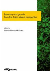 Okładka książki Economy and growth from the Asian states' perspective Joanna Marszałek-Kawa