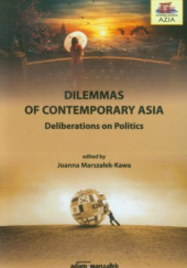 Okładka książki Dilemmas of contemporary Asia. Deliberations on Politics Joanna Marszałek-Kawa