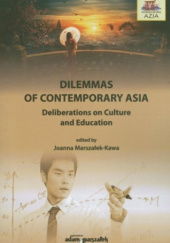 Okładka książki Dilemmas of contemporary Asia. Deliberations on Culture and Education Joanna Marszałek-Kawa
