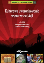 Okładka książki Kulturowe uwarunkowania współczesnej Azji Robert Gawłowski, Joanna Marszałek-Kawa
