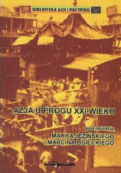 Okładka książki Azja u progu XXI wieku Marek Jeziński, Marcin Lisiecki