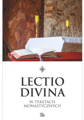 Okładka książki Lectio divina w tekstach monastycznych praca zbiorowa