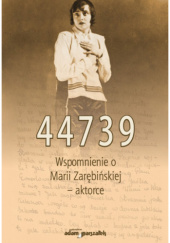 Okładka książki 44739. Wspomnienie o Marii Zarębińskiej – aktorce Maria Broniewska-Pijanowska
