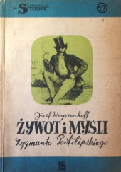 Okładka książki Żywot i myśli Zygmunta Podfilipskiego Józef Weyssenhoff