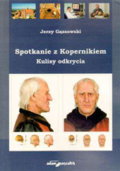 Okładka książki Spotkanie z Kopernikiem. Kulisy odkrycia Jerzy Gąssowski