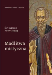 Okładka książki Modlitwa mistyczna św. Symeon Nowy Teolog