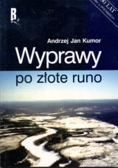 Okładka książki Wyprawy po złote runo Andrzej Jan Kumor