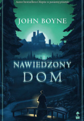 Okładka książki Nawiedzony dom John Boyne