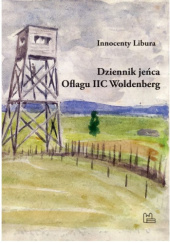 Okładka książki Dziennik jeńca Oflagu IIC Woldenberg Innocenty Libura