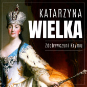 Okładka książki Katarzyna Wielka. Zdobywczyni Krymu Michał Gadziński