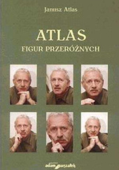 Okładka książki Atlas figur przeróżnych Janusz Atlas