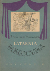Okładka książki Latarnia magiczna. Bajki i fraszki Franciszek Dzierżykraj Morawski