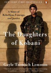 Okładka książki The Daughters of Kobani Gayle Tzemach Lemmon