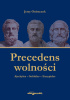 Okładka książki Precedens wolności. Ajschylos - Sofokles - Eurypides Jerzy Oniszczuk