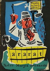 Okładka książki Ararat. Komedia w trzech aktach Artur Maria Swinarski