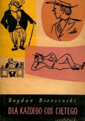 Okładka książki Dla każdego coś ciętego Bogdan Brzeziński