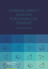 Okładka książki Wybrane aspekty anatomii porównawczej zwierząt Maciej Zdun