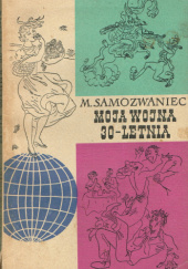 Okładka książki Moja wojna 30-letnia Magdalena Samozwaniec