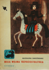 Okładka książki Moja wojna trzydziestoletnia Magdalena Samozwaniec