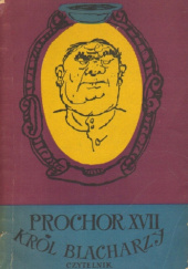 Okładka książki Prochor XVII, król blacharzy i inne humoreski radzieckie z lat 1950-1953 praca zbiorowa