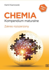 Okładka książki Chemia. Kompendium maturalne. Zakres rozszerzony Kamil Kaznowski
