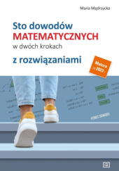 Okładka książki Sto dowodów matematycznych w dwóch krokach z rozwiązaniami Maria Mędrzycka