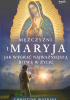 Mężczyźni i Maryja. Jak wygrać najważniejszą bitwę w życiu.