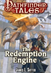 Okładka książki Pathfinder Tales: The Redemption Engine James L. Sutter