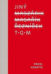 Okładka książki Jiný TGM Pavel Kosatík