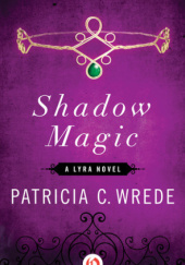 Okładka książki Shadow Magic Patricia C. Wrede