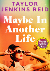 Okładka książki Maybe in Another Life Taylor Jenkins Reid