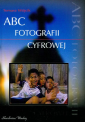 Okładka książki ABC Fotografii cyfrowej Tomasz Wójcik