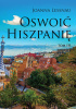 Okładka książki Oswoić Hiszpanię. Tom III Joanna Lessnau