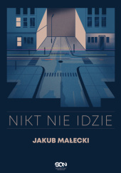 Okładka książki Nikt nie idzie Jakub Małecki