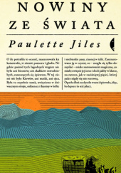 Okładka książki Nowiny ze świata Paulette Jiles