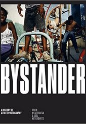 Okładka książki Bystander: a history of street photography Joel Meyerowitz, Colin Westerbeck