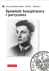 Spowiedź konspiratora i partyzanta