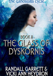 Okładka książki The Glass of Dyskornis Randall Garrett, Vicki Ann Heydron