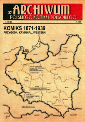 Okładka książki Komiks 1871-1939. Przygoda, kryminał, western praca zbiorowa