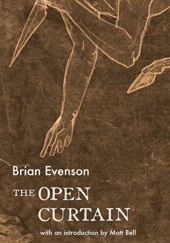 Okładka książki The Open Curtain Brian Evenson